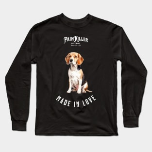 Beagle  Painkiller made in love dog Long Sleeve T-Shirt